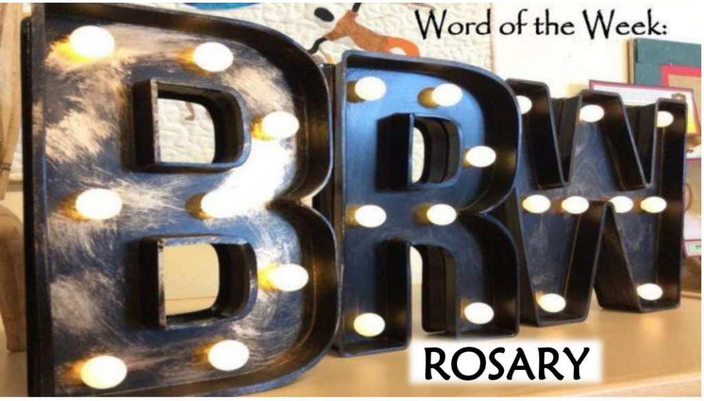 Word of the Week - Rosary