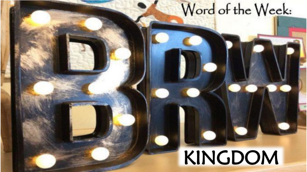 Word of the Week - Kingdom