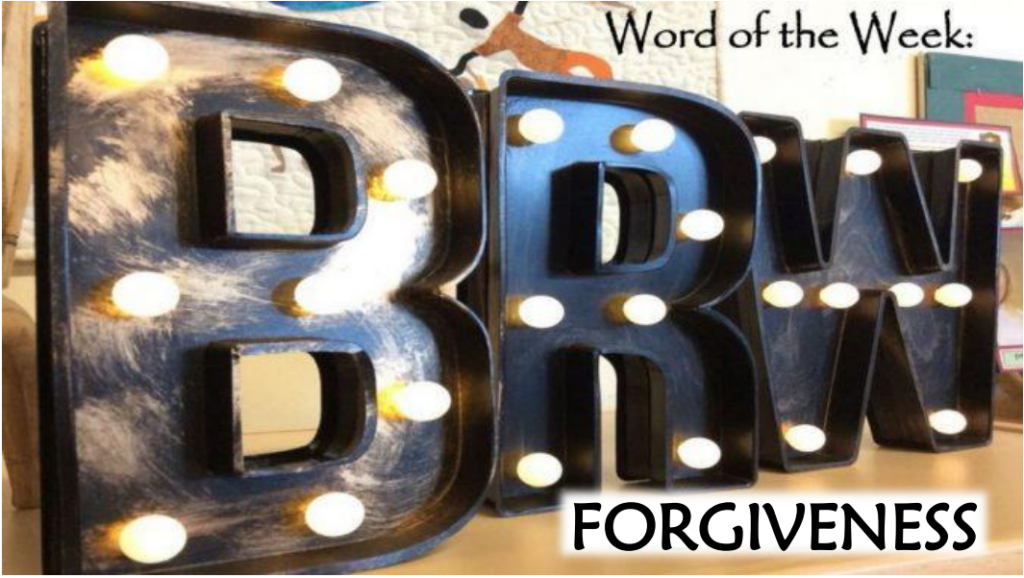 Word of the Week - Forgiveness