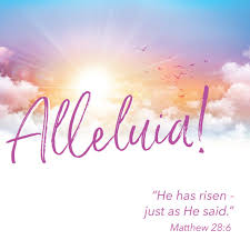 Alleluia: Jesus Has Risen!